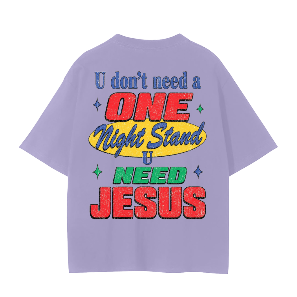 U don’t need a one night stand- adult unisex Seamless T-Shirt