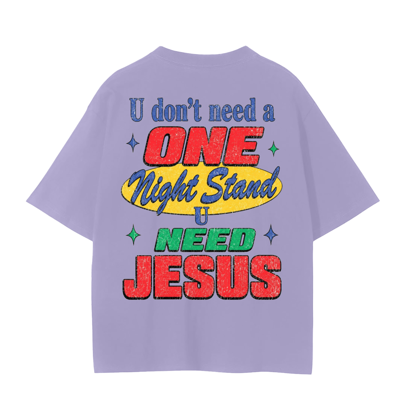 U don’t need a one night stand- adult unisex Seamless T-Shirt