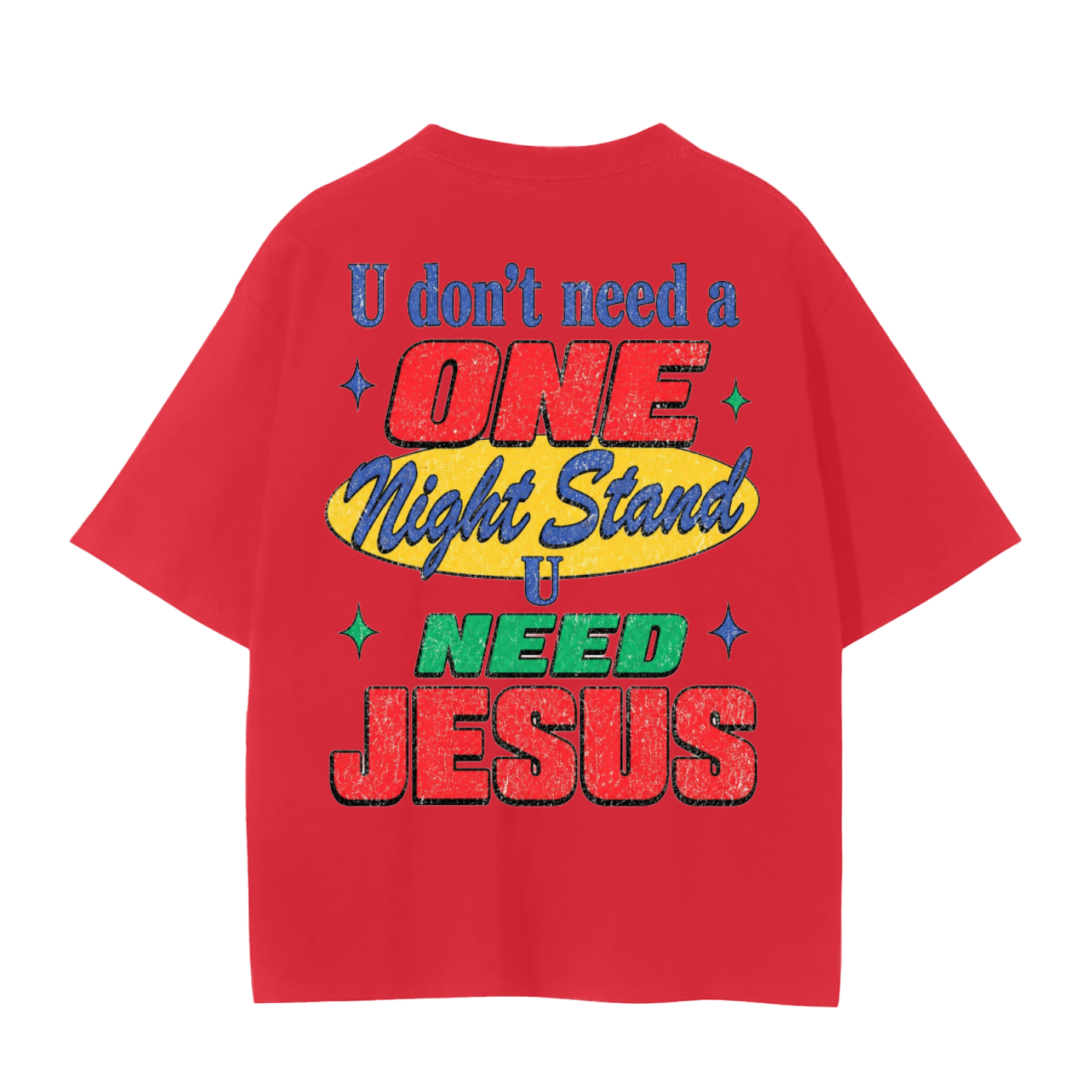 U don’t need a one night stand- adult unisex Seamless T-Shirt