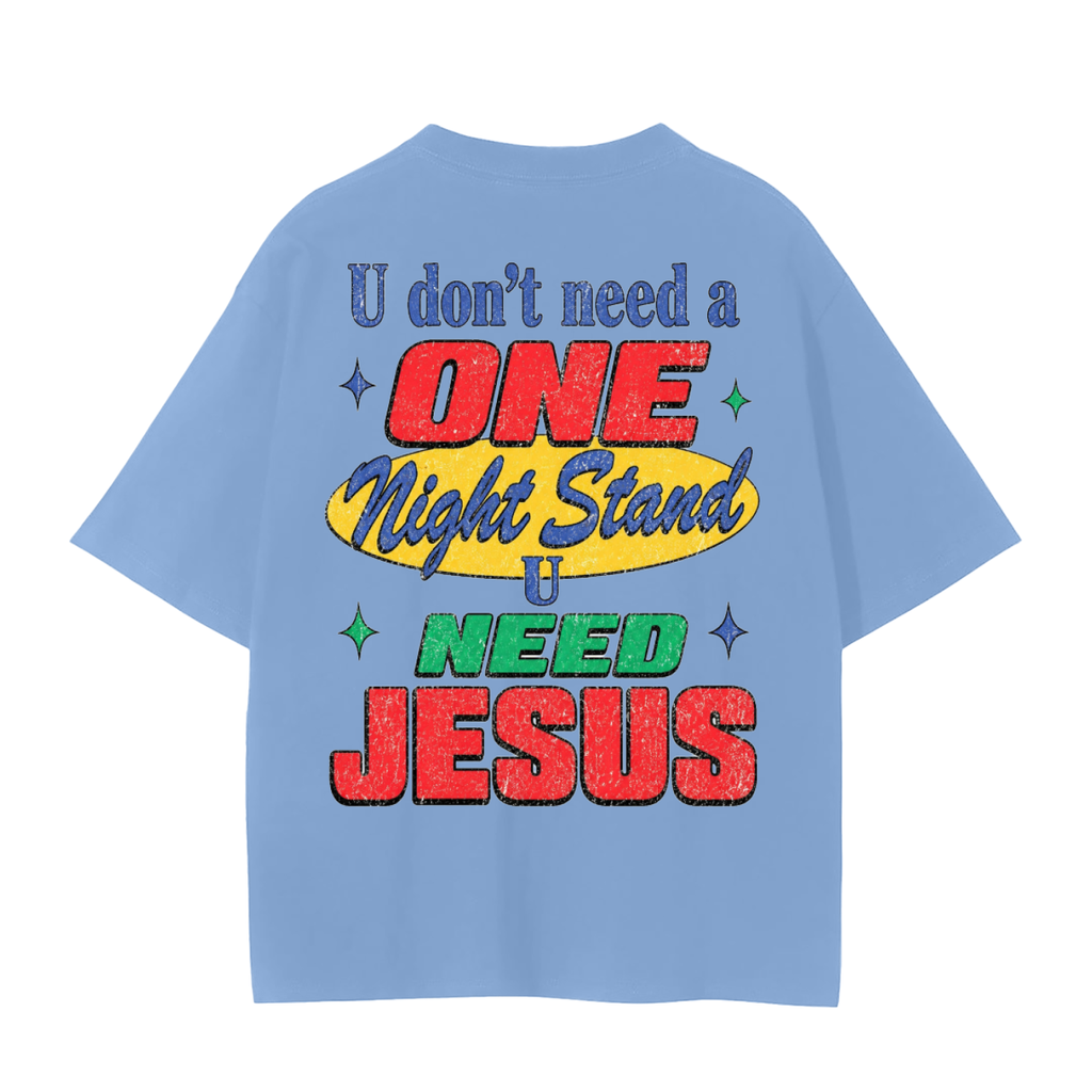 U don’t need a one night stand- adult unisex Seamless T-Shirt