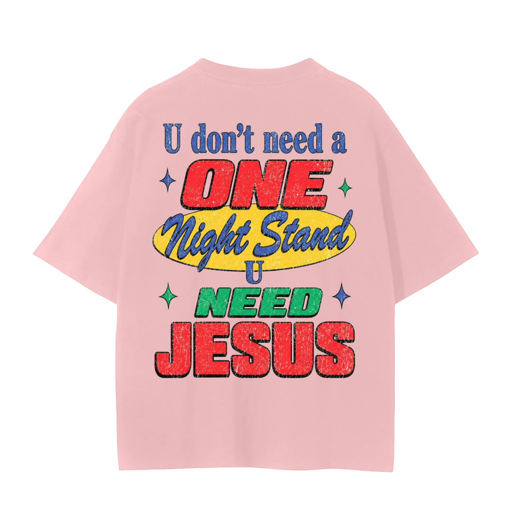 U don’t need a one night stand- adult unisex Seamless T-Shirt